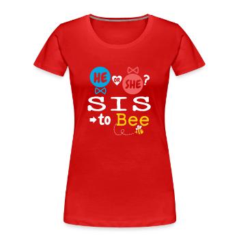 He or She Sis To Bee Gender Reveal Family Baby - Frauen Premium Bio T-Shirt - Rot - Vorne - Mia (176cm)