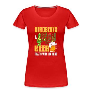 Arobeats & Beer thets pourquoi je suis ici - T-shirt bio Premium Femme - rouge - Devant - Mia (176cm)