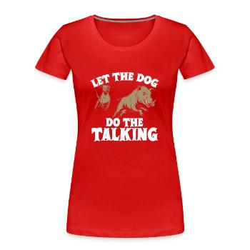 Chasse au sanglier chasseur sanglier - T-shirt bio Premium Femme - rouge - Devant - Mia (176cm)