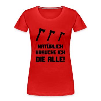 Männer Holzmachen Axt Sammlung Holz - Frauen Premium Bio T-Shirt - Rot - Vorne - Mia (176cm)