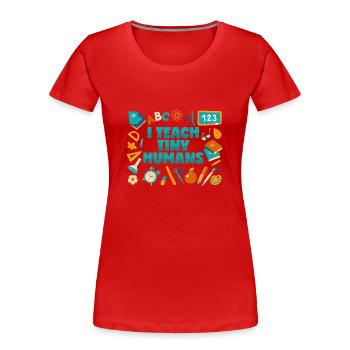 Lehrer: Ich unterrichte winzige Menschen - Frauen Premium Bio T-Shirt - Rot - Vorne - Mia (176cm)