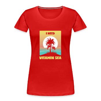 Meer & Urlaub: "I Need Vitamin Sea" Wortspiel - Frauen Premium Bio T-Shirt - Rot - Vorne - Mia (176cm)