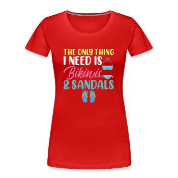 La seule chose dont j’ai besoin, bikini et sandales - T-shirt bio Premium Femme - rouge - Devant - Mia (176cm)