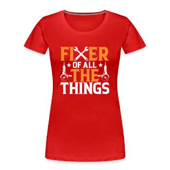 Fixierer Aller Dinge - Hausarbeiter - Frauen Premium Bio T-Shirt - Rot - Vorne - Mia (176cm)