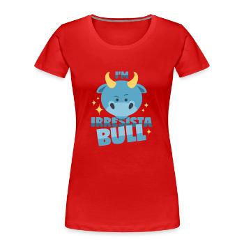 Unwiderstehlicher Bulle - Frauen Premium Bio T-Shirt - Rot - Vorne - Mia (176cm)