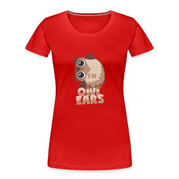 Die Eule ist ganz Ohr - Frauen Premium Bio T-Shirt - Rot - Vorne - Mia (176cm)