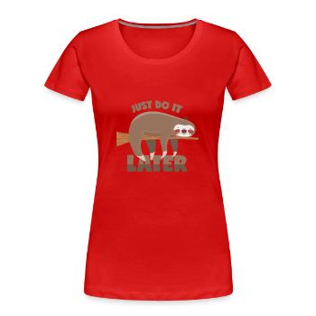 Faultier: Mach’s einfach später! - Frauen Premium Bio T-Shirt - Rot - Vorne - Mia (176cm)