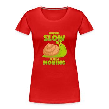 Langsame Schnecke - Motivation - Frauen Premium Bio T-Shirt - Rot - Vorne - Mia (176cm)