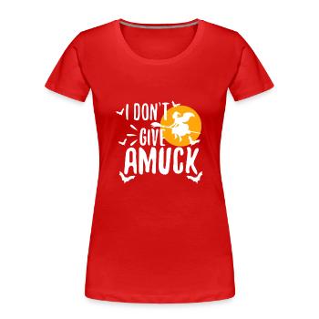 I Don't Give A Amuck - Women's Premium Organic T-Shirt - red - Front - Mia (176cm)