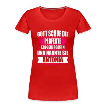 Erzgebirge Frau Namen Sachsen Antonia - Frauen Premium Bio T-Shirt - Rot - Vorne - Mia (176cm)