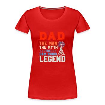 Papa L’homme Le mythe Le amateur de radio amateur - T-shirt bio Premium Femme - rouge - Devant - Mia (176cm)