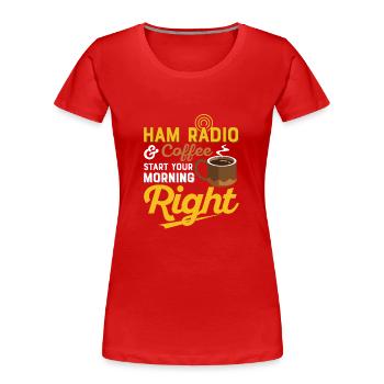 Ham radio & coffee - start your morning right Amat - Women's Premium Organic T-Shirt - red - Front - Mia (176cm)