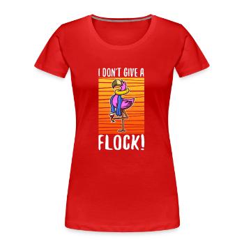 I don't give a flock - Frauen Premium Bio T-Shirt - Rot - Vorne - Mia (176cm)