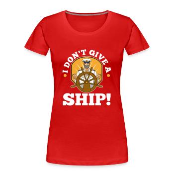 I don't give a ship - Women's Premium Organic T-Shirt - red - Front - Mia (176cm)