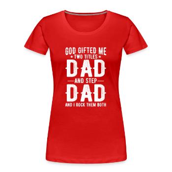 Stiefvater Vater Stiefpapa Papa Vatertag Geschenk - Frauen Premium Bio T-Shirt - Rot - Vorne - Mia (176cm)