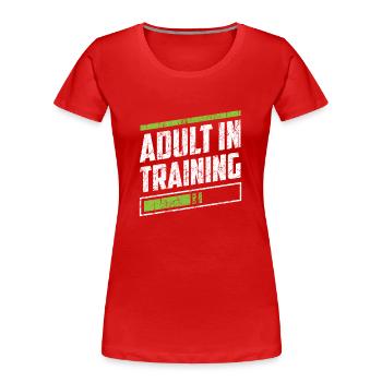 Erwachsener In Ausbildung Erwachsen Geburtstag - Frauen Premium Bio T-Shirt - Rot - Vorne - Mia (176cm)
