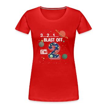 Blast Off Ich Bin2 Jahre Alt, 2. Geburtstag - Frauen Premium Bio T-Shirt - Rot - Vorne - Mia (176cm)