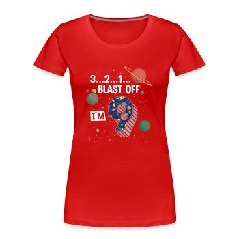 Blast Off Ich Bin 9 Jahre Alt, 9. Geburtstag - Frauen Premium Bio T-Shirt - Rot - Vorne - Mia (176cm)