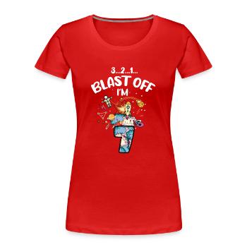 Blast Off Ich Bin 7 Jahre Alt, 7. Geburtstag - Frauen Premium Bio T-Shirt - Rot - Vorne - Mia (176cm)