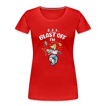 Blast Off Ich Bin 9 Jahre Alt, 9. Geburtstag - Frauen Premium Bio T-Shirt - Rot - Vorne - Mia (176cm)