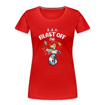 Blast Off Ich Bin 6 Jahre Alt, 6. Geburtstag - Frauen Premium Bio T-Shirt - Rot - Vorne - Mia (176cm)