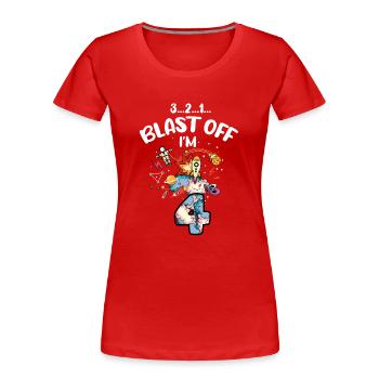 Blast Off Ich Bin 4 Jahre Alt, 4. Geburtstag - Frauen Premium Bio T-Shirt - Rot - Vorne - Mia (176cm)