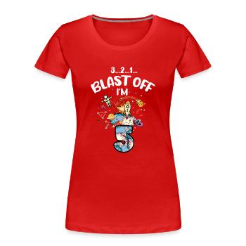 Blast Off I am 5 years old, 5th birthday - Women's Premium Organic T-Shirt - red - Front - Mia (176cm)