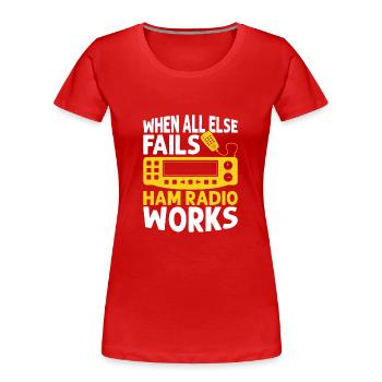 When All Else Fails Ham Radio Works Operator Amat - Women's Premium Organic T-Shirt - red - Front - Mia (176cm)