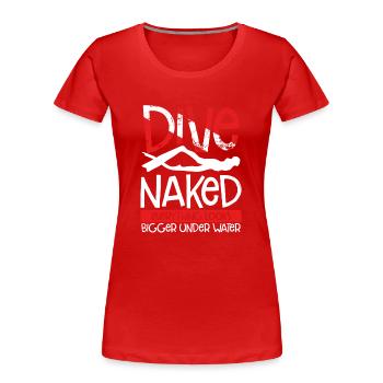 Plonger nu tout semble plus grand - T-shirt bio Premium Femme - rouge - Devant - Mia (176cm)