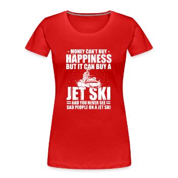 Jetski Geld Kauft Keine Fröhlichkeit Jet Ski Schon - Frauen Premium Bio T-Shirt - Rot - Vorne - Mia (176cm)