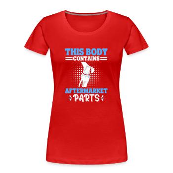 This Body Contains Aftermarket Parts Knieoperation - Frauen Premium Bio T-Shirt - Rot - Vorne - Mia (176cm)