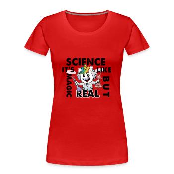 Funny Science Is Like Magic But Real Unicorn - Women's Premium Organic T-Shirt - red - Front - Mia (176cm)