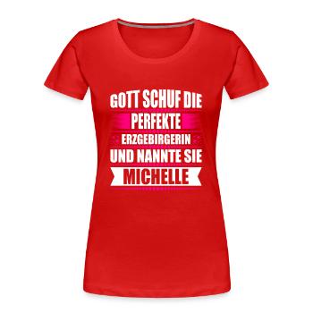 Erzgebirge Frau Namen Sachsen Michelle - Frauen Premium Bio T-Shirt - Rot - Vorne - Mia (176cm)