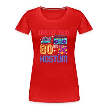Das ist mein 80er Kostüm - Frauen Premium Bio T-Shirt - Rot - Vorne - Mia (176cm)