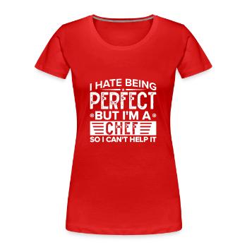 Chef Citation Cadeau Drôle Chef - T-shirt bio Premium Femme - rouge - Devant - Mia (176cm)