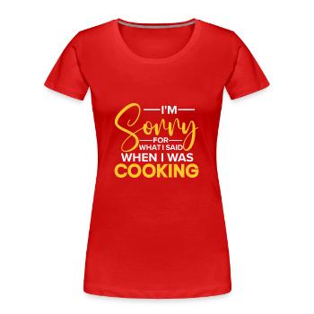 Chef Citation Cadeau Drôle Chef - T-shirt bio Premium Femme - rouge - Devant - Mia (176cm)