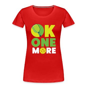 Pickleball Ok One More - Frauen Premium Bio T-Shirt - Rot - Vorne - Mia (176cm)