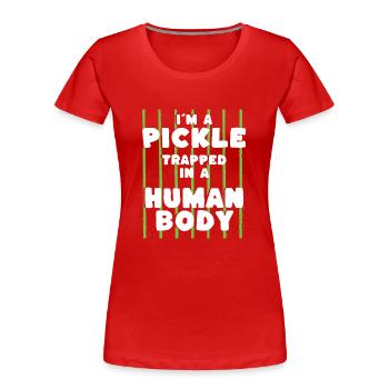 Im A Pickle Trapped In A Human Body - Women's Premium Organic T-Shirt - red - Front - Mia (176cm)