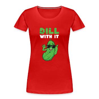 Faites-le avec de l’aneth - T-shirt bio Premium Femme - rouge - Devant - Mia (176cm)