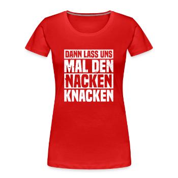 Nacken knacken Physiotherapie Physiotherapeut - Frauen Premium Bio T-Shirt - Rot - Vorne - Mia (176cm)