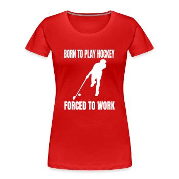 Joueur de hockey cadeau hockey sur gazon hockey hockey floorball - T-shirt bio Premium Femme - rouge - Devant - Mia (176cm)
