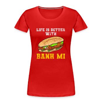 Asiatisches Vietnamesisch Banh Mi Brot I Geschenk - Frauen Premium Bio T-Shirt - Rot - Vorne - Mia (176cm)