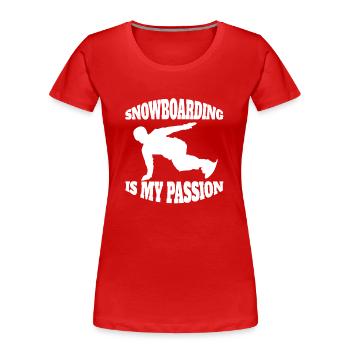 Snowboard Winter Sports Snowboarder Saying - Women's Premium Organic T-Shirt - red - Front - Mia (176cm)
