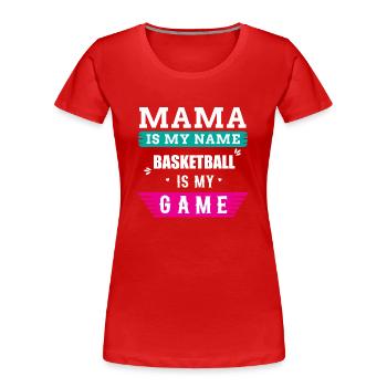 Basketball Mama Dicton - T-shirt bio Premium Femme - rouge - Devant - Mia (176cm)