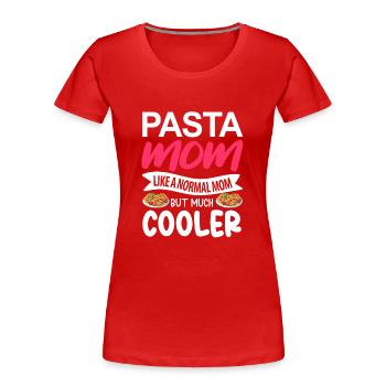 Pasta Mom wie eine normale Mutter, aber viel coole - Frauen Premium Bio T-Shirt - Rot - Vorne - Mia (176cm)