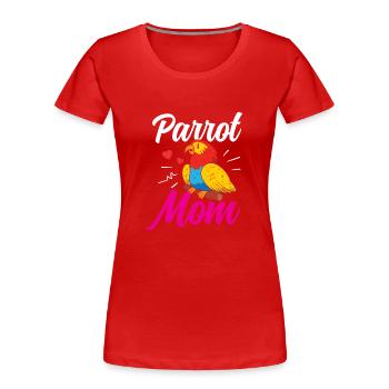 Papagei Mama Süß Haustier Tier Papageien - Frauen Premium Bio T-Shirt - Rot - Vorne - Mia (176cm)