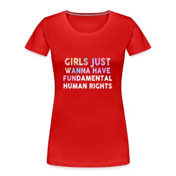 Girls Just Wanna Have Fundamental Human Rights - Women's Premium Organic T-Shirt - red - Front - Mia (176cm)