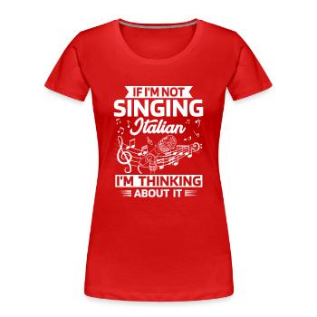 Opernsänger, Gesang, Opera - Frauen Premium Bio T-Shirt - Rot - Vorne - Mia (176cm)