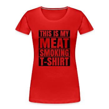 Fleisch Räuchern - Frauen Premium Bio T-Shirt - Rot - Vorne - Mia (176cm)