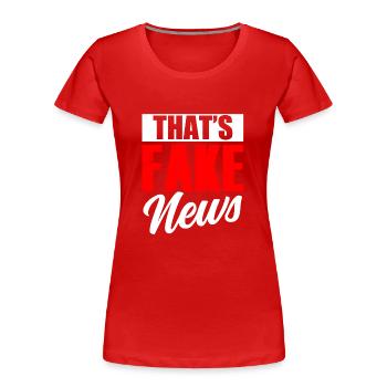 Das Sind Fake News Presserecht Pressefreiheit - Frauen Premium Bio T-Shirt - Rot - Vorne - Mia (176cm)